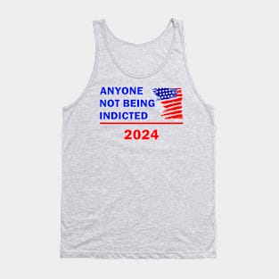 Anyone not being indicted-2024 Tank Top